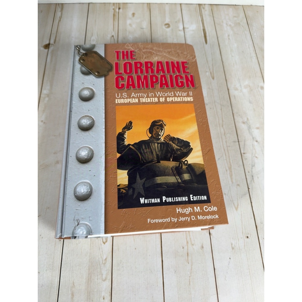 The Lorraine Campaign by Hugh M. Cole Whitman Publishing Edition 2012 Hardcover